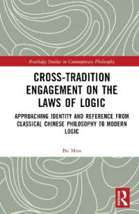 Cross-Tradition Engagement on the Laws of Logic : Approaching Identity and Reference from Classical Chinese Philosophy to Modern Logic (Routledge Studies in Contemporary Philosophy)