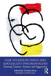 児童・青年の精神分析の事例研究<br>Case Studies in Child and Adolescent Psychoanalysis : Treating Trauma, Anxiety and Aggression