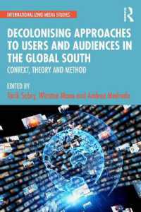 Decolonising Approaches to Users and Audiences in the Global South : Context, Theory and Method (Internationalizing Media Studies)