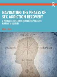 性依存症克服の過程<br>Navigating the Phases of Sex Addiction Recovery : A Workbook for Adding Meaningful Value and Purpose to Sobriety