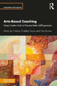 Arts-Based Coaching : Using Creative Tools to Promote Better Self-Expression (Coaching Psychology)