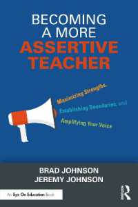 Becoming a More Assertive Teacher : Maximizing Strengths, Establishing Boundaries, and Amplifying Your Voice