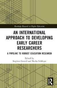 An International Approach to Developing Early Career Researchers : A Pipeline to Robust Education Research (Routledge Research in Higher Education)