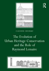 The Evolution of Urban Heritage Conservation and the Role of Raymond Lemaire (Planning, History and Environment Series)