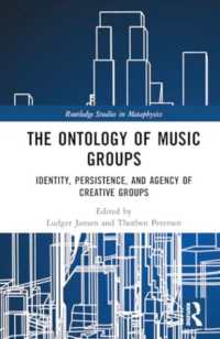 The Ontology of Music Groups : Identity, Persistence, and Agency of Creative Groups (Routledge Studies in Metaphysics)