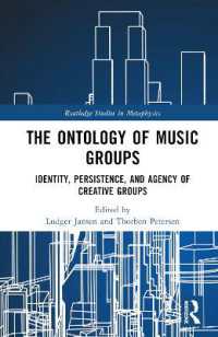 音楽グループの存在論<br>The Ontology of Music Groups : Identity, Persistence, and Agency of Creative Groups (Routledge Studies in Metaphysics)