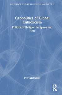 カトリックのグローバル地政学<br>Geopolitics of Global Catholicism : Politics of Religion in Space and Time (Routledge Studies in Religion and Politics)