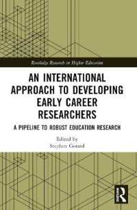 An International Approach to Developing Early Career Researchers : A Pipeline to Robust Education Research (Routledge Research in Higher Education)