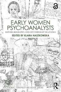 初期女性精神分析<br>Early Women Psychoanalysts : History, Biography, and Contemporary Relevance (Relational Perspectives Book Series)