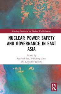 東アジアにおける原子力安全ガバナンス<br>Nuclear Power Safety and Governance in East Asia (Routledge Studies in the Modern World Economy)