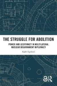 The Struggle for Abolition : Power and Legitimacy in Multilateral Nuclear Disarmament Diplomacy