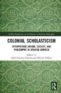 Colonial Scholasticism : Interpreting Nature, Society, and Philosophy in Spanish America (Global Perspectives on the History of Natural Philosophy)