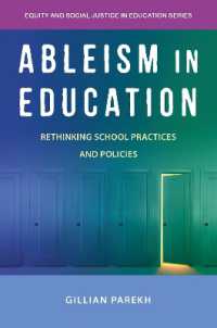 教育における障害者差別：学校の実践と政策を再考する<br>Ableism in Education : Rethinking School Practices and Policies (Equity and Social Justice in Education Series)