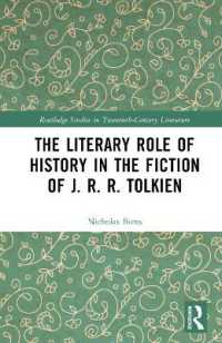 トールキンの小説における歴史の文学的役割<br>The Literary Role of History in the Fiction of J. R. R. Tolkien (Routledge Studies in Twentieth-century Literature)