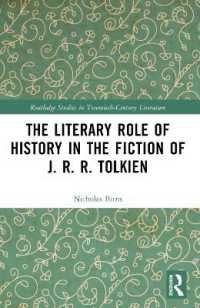 The Literary Role of History in the Fiction of J. R. R. Tolkien (Routledge Studies in Twentieth-century Literature)
