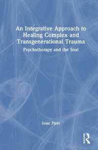 An Integrative Approach to Healing Complex and Transgenerational Trauma : Psychotherapy and the Soul