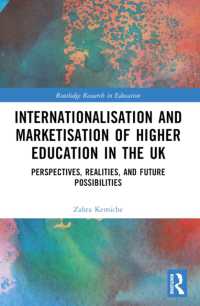 Internationalisation and Marketisation of Higher Education in the UK : Perspectives, Realities, and Future Possibilities (Routledge Research in Education)