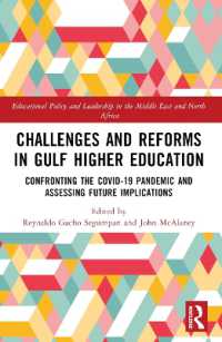 Challenges and Reforms in Gulf Higher Education : Confronting the COVID-19 Pandemic and Assessing Future Implications (Educational Policy and Leadership in the Middle East and North Africa)