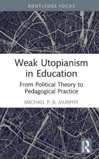 教育における弱いユートピア主義：政治理論から教育的実践へ<br>Weak Utopianism in Education : From Political Theory to Pedagogical Practice (Rethinking Education)