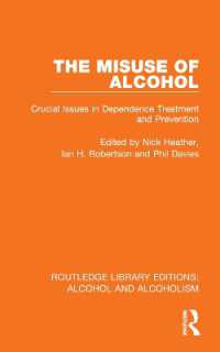 The Misuse of Alcohol : Crucial Issues in Dependence Treatment and Prevention (Routledge Library Editions: Alcohol and Alcoholism)