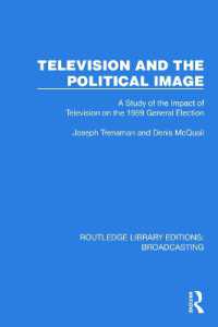 Television and the Political Image : A Study of the Impact of Television on the 1959 General Election (Routledge Library Editions: Broadcasting)