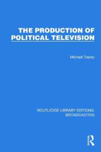 The Production of Political Television (Routledge Library Editions: Broadcasting)