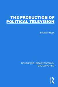 The Production of Political Television (Routledge Library Editions: Broadcasting)