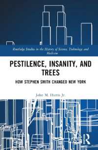 Pestilence, Insanity, and Trees : How Stephen Smith Changed New York (Routledge Studies in the History of Science, Technology and Medicine)