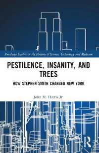 Pestilence, Insanity, and Trees : How Stephen Smith Changed New York (Routledge Studies in the History of Science, Technology and Medicine)