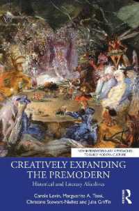 Creatively Expanding the Premodern : Historical and Literary Afterlives (New Interdisciplinary Approaches to Early Modern Culture)