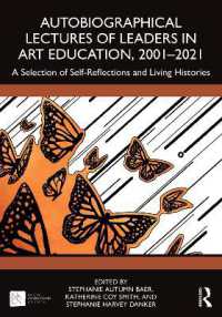 Autobiographical Lectures of Leaders in Art Education, 2001-2021 : A Selection of Self-Reflections and Living Histories