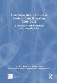 Autobiographical Lectures of Leaders in Art Education, 2001-2021 : A Selection of Self-Reflections and Living Histories