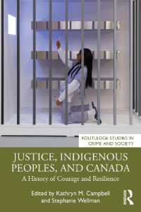 Justice, Indigenous Peoples, and Canada : A History of Courage and Resilience (Routledge Studies in Crime and Society)