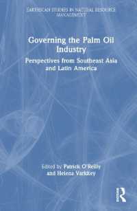 Governing the Palm Oil Industry : Perspectives from Southeast Asia and Latin America (Earthscan Studies in Natural Resource Management)