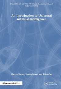 普遍的人工知能入門<br>An Introduction to Universal Artificial Intelligence (Chapman & Hall/crc Artificial Intelligence and Robotics Series)