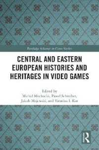 Central and Eastern European Histories and Heritages in Video Games (Routledge Advances in Game Studies)