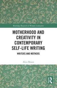 Motherhood and Creativity in Contemporary Self-Life Writing : Writers and Mothers (Routledge Research in Women's Literature)
