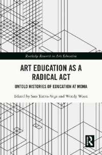 Art Education as a Radical Act : Untold Histories of Education at MoMA (Routledge Research in Arts Education)
