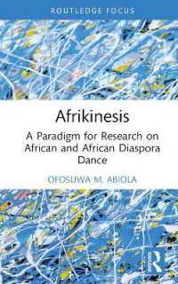 Afrikinesis : A Paradigm for Research on African and African Diaspora Dance (Routledge Advances in Theatre & Performance Studies)