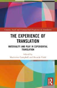 The Experience of Translation : Materiality and Play in Experiential Translation (Creative, Social and Transnational Perspectives on Translation)