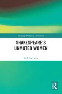 シェイクスピアの黙らされない女たち<br>Shakespeare's Unmuted Women (Routledge Studies in Shakespeare)