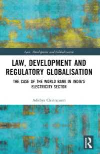 Law, Development and Regulatory Globalisation : The Case of the World Bank in India's Electricity Sector (Law, Development and Globalization)