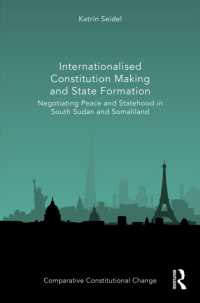 Internationalised Constitution Making and State Formation : Negotiating Peace and Statehood in South Sudan and Somaliland (Comparative Constitutional Change)