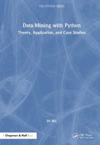 Pythonデータマイニング：理論、応用、ケーススタディ<br>Data Mining with Python : Theory, Application, and Case Studies (Chapman & Hall/crc the Python Series)