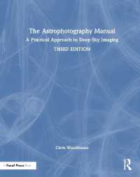 The Astrophotography Manual : A Practical Approach to Deep Sky Imaging （3RD）