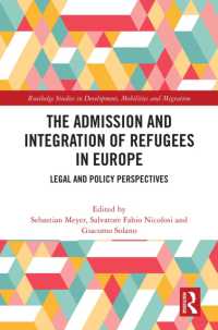 The Admission and Integration of Refugees in Europe : Legal and Policy Perspectives (Routledge Studies in Development, Mobilities and Migration)