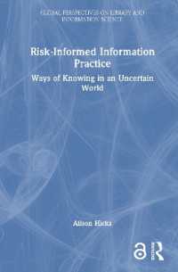 Risk-Informed Information Practice : Ways of Knowing in an Uncertain World (Global Perspectives on Library and Information Science)