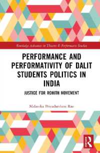 Performance and Performativity of Dalit Students Politics in India : The Justice for Rohith Movement (Routledge Advances in Theatre & Performance Studies)