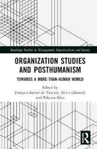Organization Studies and Posthumanism : Towards a More-than-Human World (Routledge Studies in Management, Organizations and Society)