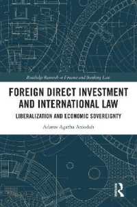 対外直接投資と国際法：自由化と経済主権<br>Foreign Direct Investment and International Law : Liberalization and Economic Sovereignty (Routledge Research in Finance and Banking Law)